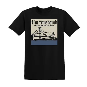 Tim Timebomb - 80000 Mile Of Wire Album Cover T-Shirt