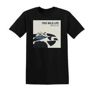 This Wild Life - Break Me Album Cover T-Shirt