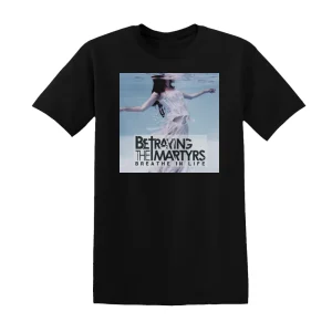 Betraying The Martyrs - Breathe In Life Album Cover T-Shirt