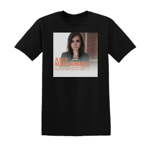 Amy Macdonald - Dont Tell Me That Its Over 1 Album Cover T-Shirt