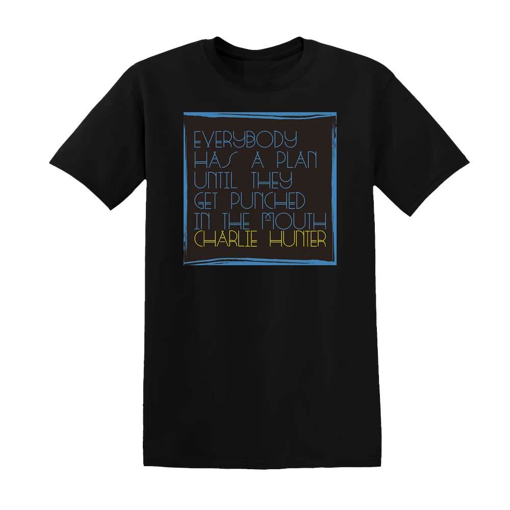 Charlie Hunter - Everybody Has A Plan Until They Get Punched In The Mouth Album Cover T-Shirt