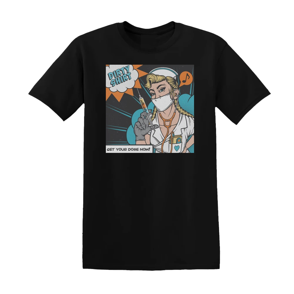 Dirty Shirt - Get Your Dose Now Album Cover T-Shirt