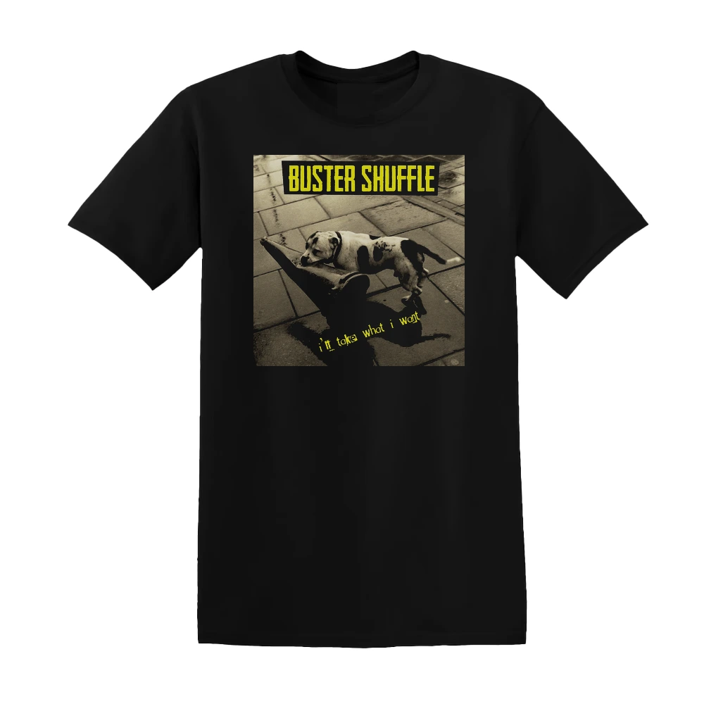 Buster Shuffle - Ill Take What I Want Album Cover T-Shirt