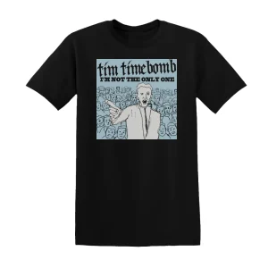 Tim Timebomb - Im Not The Only One Album Cover T-Shirt