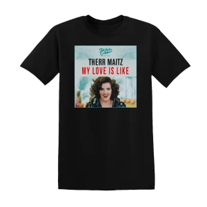 Therr Maitz - My Love Is Like Album Cover T-Shirt
