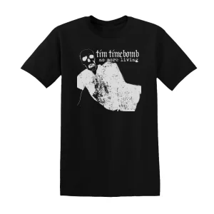 Tim Timebomb - No More Living Album Cover T-Shirt