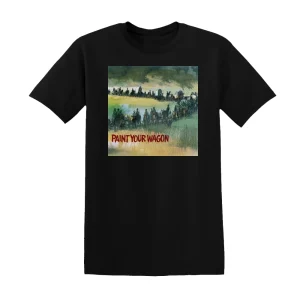 Alan Jay Lerner - Paint Your Wagon Music From The Motion Picture Soundtrack Album Cover T-Shirt