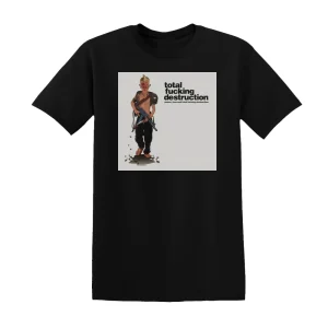Total Fucking Destruction - Peace Love And Total Fucking Destruction Album Cover T-Shirt