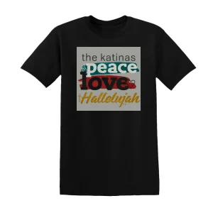 The Katinas - Peace Love Hallelujah Album Cover T-Shirt