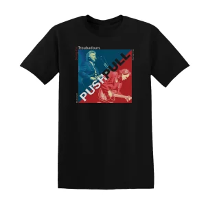 Strung-Out Troubadours - Push  Pull Album Cover T-Shirt