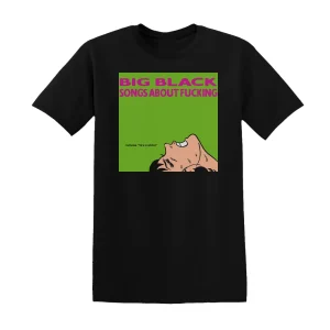 Big Black - Songs About Fucking 3 Album Cover T-Shirt