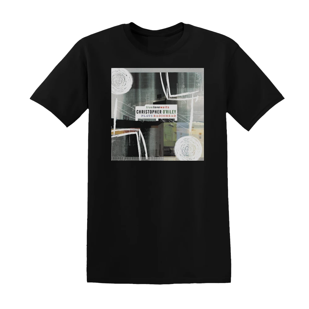 Christopher O'Riley - True Love Waits Christopher Oriley Plays Radiohead Album Cover T-Shirt
