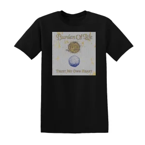Burden of Life - Trust My Own Heart Album Cover T-Shirt