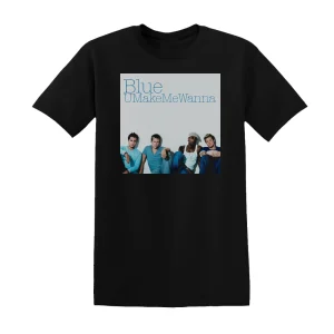Blue - U Make Me Wanna Album Cover T-Shirt