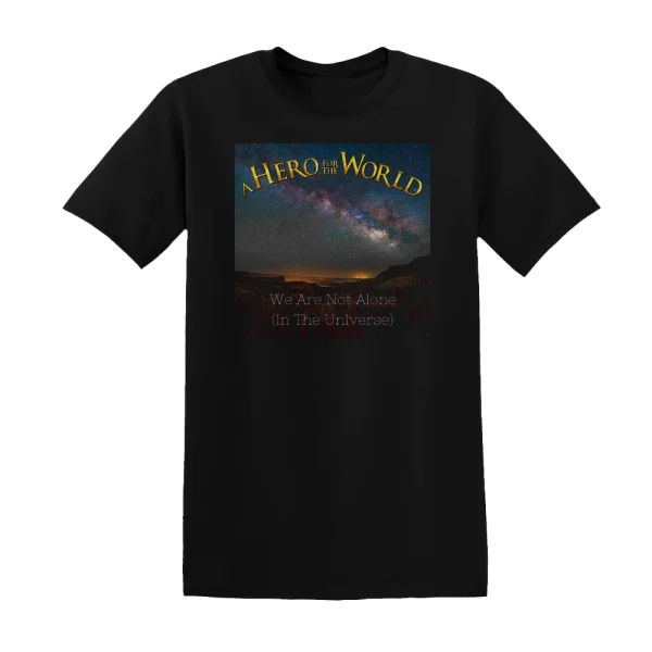 A Hero for the World - We Are Not Alone In The Universe Album Cover T-Shirt