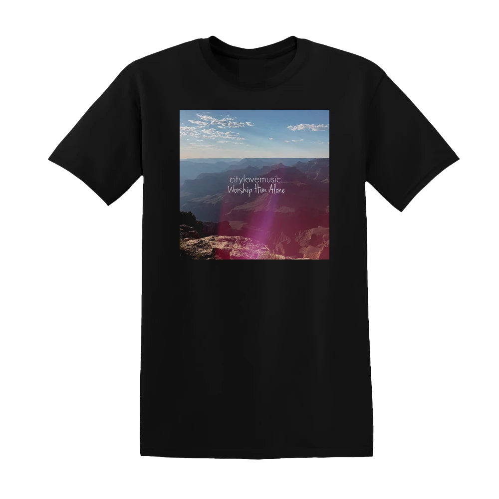 Citylovemusic - Worship Him Alone Album Cover T-Shirt