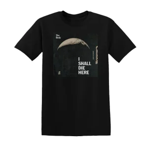 The Body - I Shall Die Here Album Cover T-Shirt