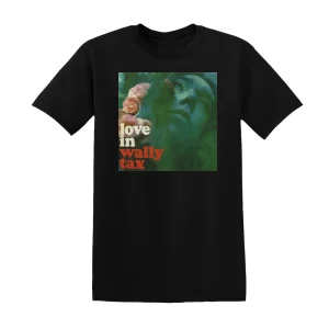 Wally Tax - Love In Album Cover T-Shirt