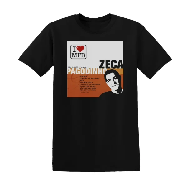 Zeca Pagodinho - Pra Gente Se Amar Album Cover T-Shirt