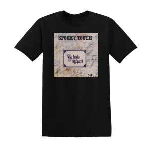 Spooky Tooth - You Broke My Heart So I Busted Your Jaw 1 Album Cover T-Shirt